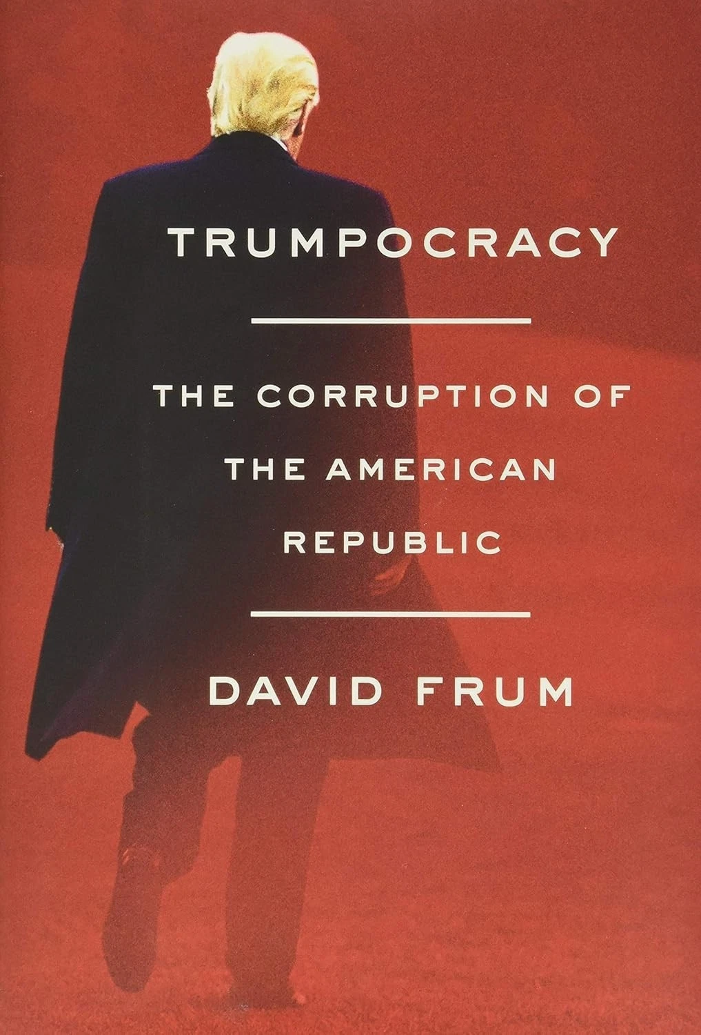 Cover of Trumpocracy by David Frum