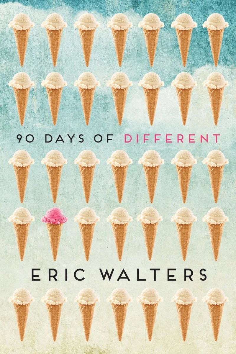 Cover of 90 Days of Different by Eric Walters